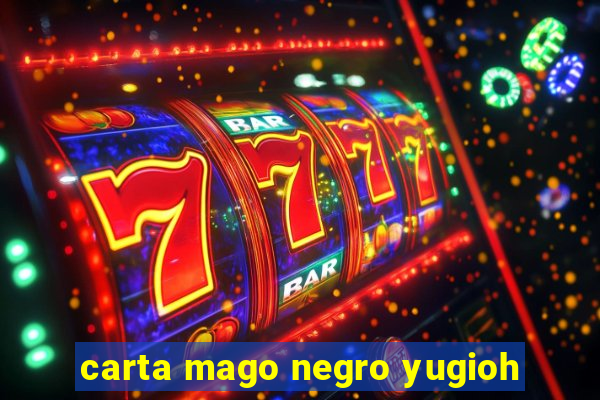 carta mago negro yugioh